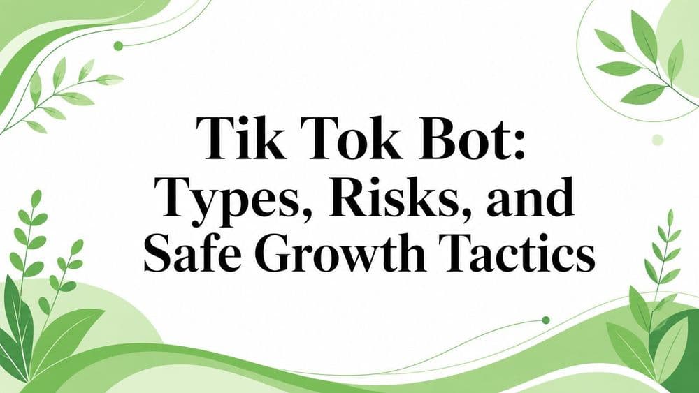 Tik Tok Bot: Types, Risks, and Safe Growth Tactics
